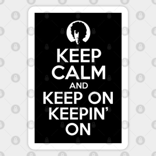 Keep Calm And Keep On Keepin' On Magnet by Three Meat Curry